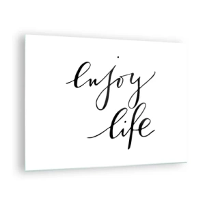 Glastavla - Bild på glas - Minimalistisk inskription med texten "Njut av livet" i svart på vit bakgrund - 70x50cm - Ingenting att tillägga… - Modern väggdekoration för vardagsrum och sovrum ARTTOR