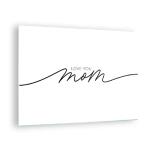 Glastavla - Bild på glas - Minimalistisk "Älskar dig mamma"-inskription i svart på vit bakgrund - 70x50cm - Jag är mycket rörd - Modern väggdekoration för vardagsrum och sovrum ARTTOR