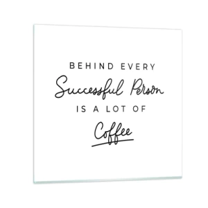 Glastavla - Bild på glas - Framgångens hemlighet - 30x30 cm