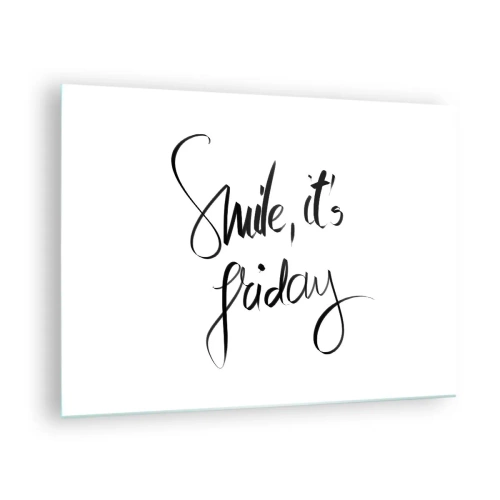 Glastavla - Bild på glas - Le det är fredag citat i kalligrafi - 70x50cm - Riktig glädje - Modern väggdekoration för vardagsrum och sovrum ARTTOR