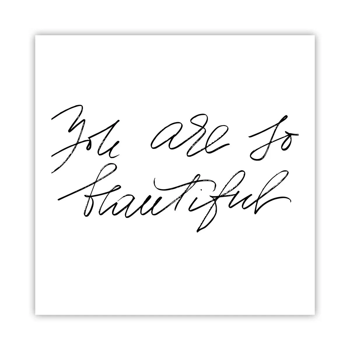 Affisch - Verkligen, tro mig... - 60x60 cm