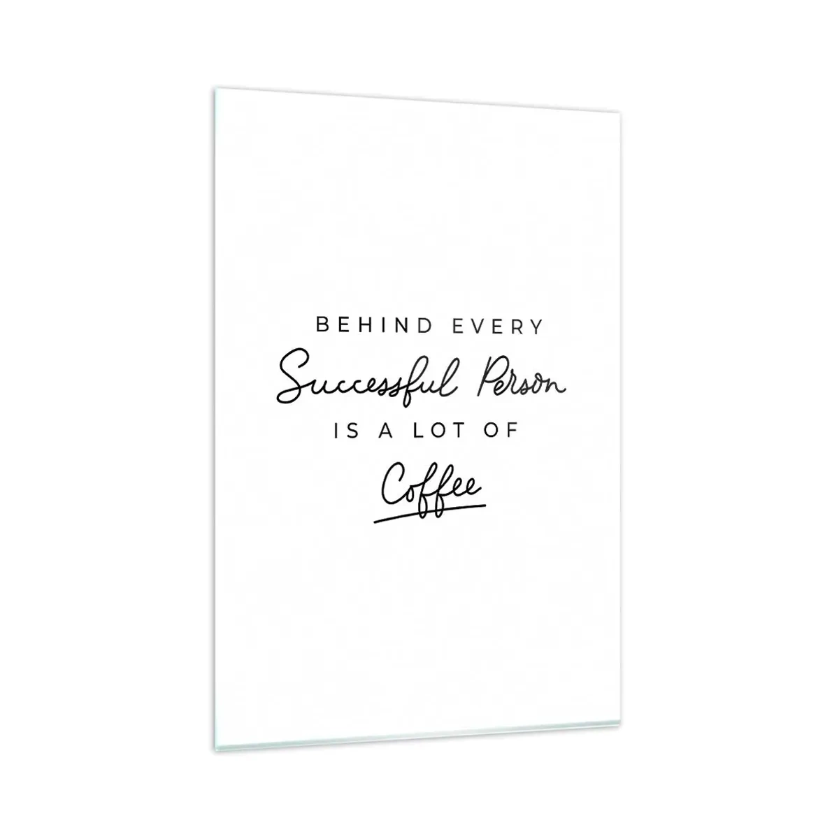 Glastavla - Bild på glas - Framgångens hemlighet - 80x120 cm