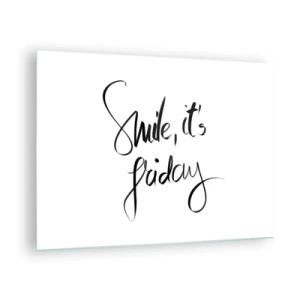 Glastavla - Bild på glas - Le det är fredag citat i kalligrafi - 70x50cm - Riktig glädje - Modern väggdekoration för vardagsrum och sovrum ARTTOR