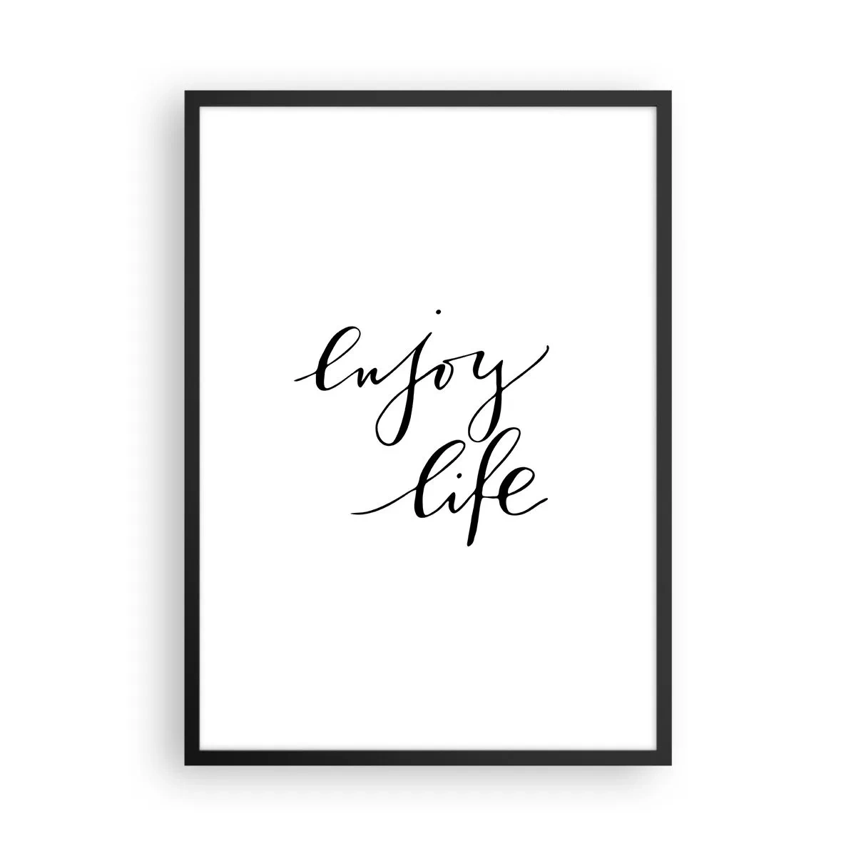 Affisch i svart ram - Minimalistisk inskription "Njut av livet" i svartvitt - 50x70cm - Ingenting att tillägga… - Modern väggdekoration för vardagsrum och sovrum ARTTOR