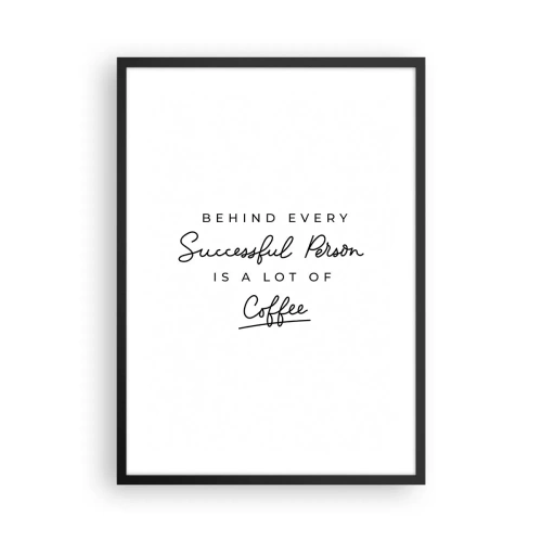 Affisch i svart ram - Ett citat om kaffe i minimalistisk typografisk stil - 50x70cm - Framgångens hemlighet - Modern väggdekoration för vardagsrum och sovrum ARTTOR